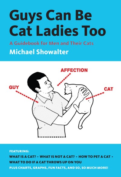 Michael Showalter/Guys Can Be Cat Ladies Too